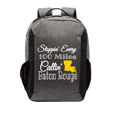 Stoppin Every 100 Miles Callin Baton Rouge Vector Backpack