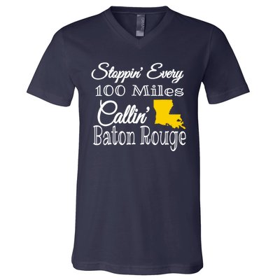 Stoppin Every 100 Miles Callin Baton Rouge V-Neck T-Shirt