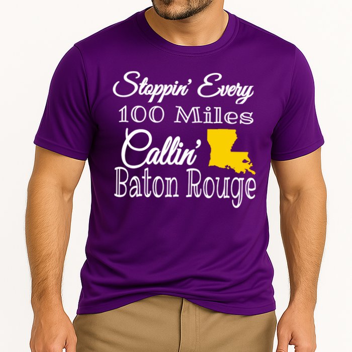 Stoppin Every 100 Miles Callin Baton Rouge Cooling Performance Crew T-Shirt