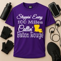 Stoppin Every 100 Miles Callin Baton Rouge Cooling Performance Crew T-Shirt