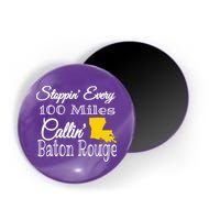 Stoppin Every 100 Miles Callin Baton Rouge Magnet