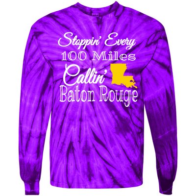 Stoppin Every 100 Miles Callin Baton Rouge Tie-Dye Long Sleeve Shirt