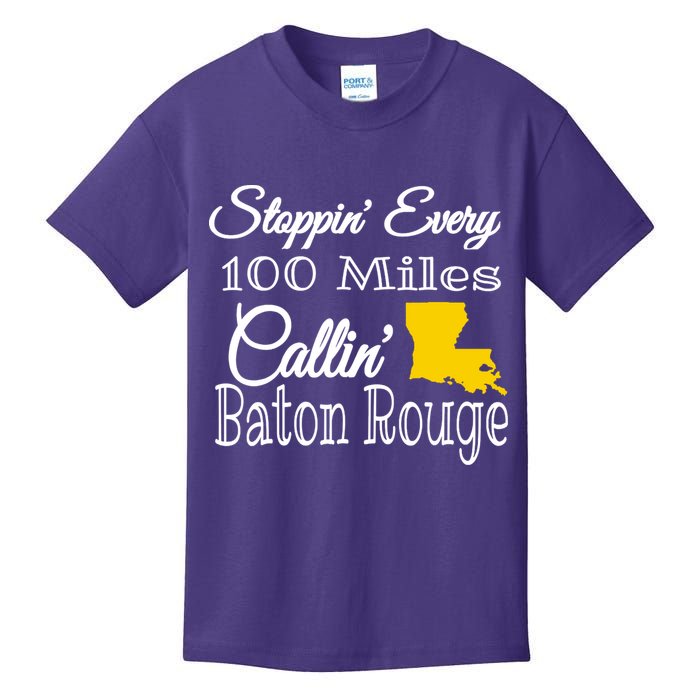 Stoppin Every 100 Miles Callin Baton Rouge Kids T-Shirt