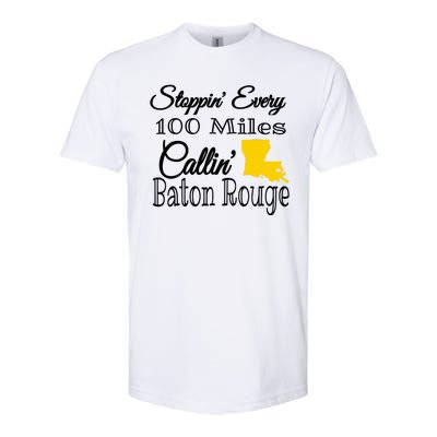 Stoppin Every 100 Miles Callin Baton Rouge Softstyle CVC T-Shirt