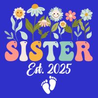 Sister Est 2025 Promoted To Sister 2025 Cute Floral Gift T-Shirt