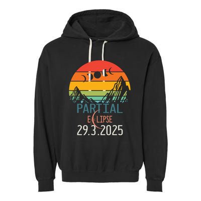 Solar Eclipse 2025 Funny Partial Solar Eclipse 2025 29 March Great Gift Garment-Dyed Fleece Hoodie