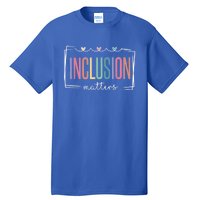 Special Education Autism Awareness Teacher Inclusion Matters Gift Tall T-Shirt