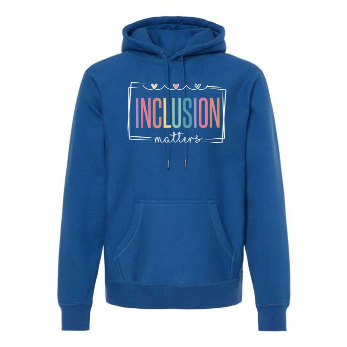 Special Education Autism Awareness Teacher Inclusion Matters Gift Premium Hoodie