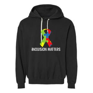 Special Education Autism Awareness Teacher Inclusion Matters Garment-Dyed Fleece Hoodie