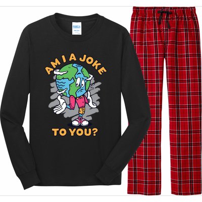 Sad Earth Am I A Joke To You? Protect The Environt Gift Long Sleeve Pajama Set