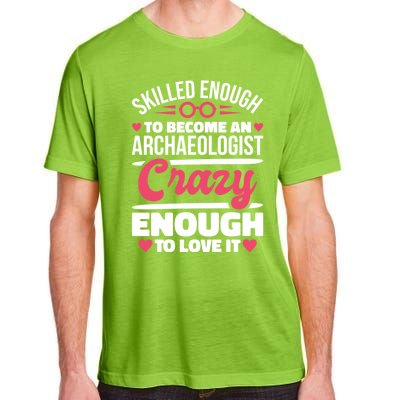 Skilled Enough Archaeologist And Archaeology Lover Gift Adult ChromaSoft Performance T-Shirt