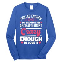 Skilled Enough Archaeologist And Archaeology Lover Gift Long Sleeve Shirt