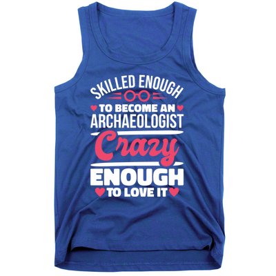 Skilled Enough Archaeologist And Archaeology Lover Gift Tank Top