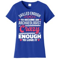 Skilled Enough Archaeologist And Archaeology Lover Gift Women's T-Shirt