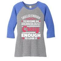 Skilled Enough Archaeologist And Archaeology Lover Gift Women's Tri-Blend 3/4-Sleeve Raglan Shirt