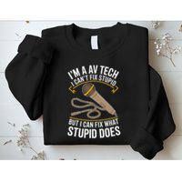 Sound Engineer Audio Visual Technician Funny Av Tech Sweatshirt