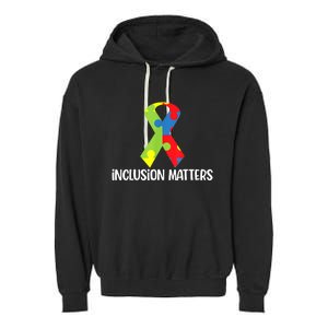 Special Education Autism Awareness Teacher Inclusion Matters Garment-Dyed Fleece Hoodie