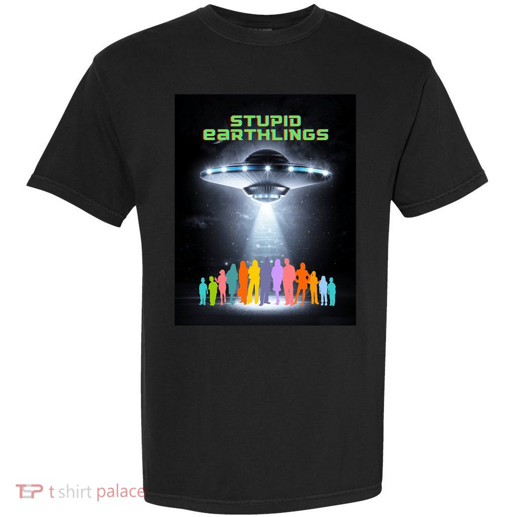 Stupid Earthlings Alien Garment-Dyed Heavyweight T-Shirt