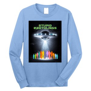 Stupid Earthlings Alien Long Sleeve Shirt