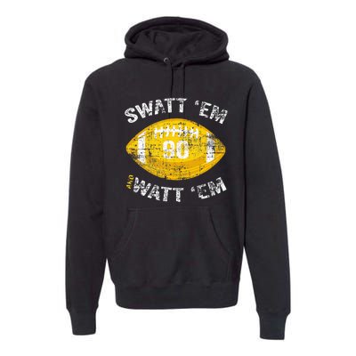 Swatt ‘Em And Watt ‘Em Football Vintage Premium Hoodie