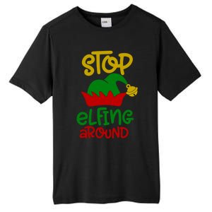 Stop Elfing Around Christmas Elf Funny Novelty Holiday Item Meaningful Gift Tall Fusion ChromaSoft Performance T-Shirt