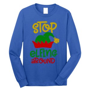 Stop Elfing Around Christmas Elf Funny Novelty Holiday Item Meaningful Gift Long Sleeve Shirt