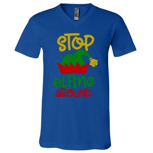 Stop Elfing Around Christmas Elf Funny Novelty Holiday Item Meaningful Gift V-Neck T-Shirt