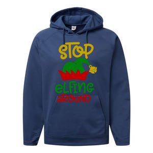 Stop Elfing Around Christmas Elf Funny Novelty Holiday Item Meaningful Gift Performance Fleece Hoodie