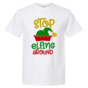 Stop Elfing Around Christmas Elf Funny Novelty Holiday Item Meaningful Gift Garment-Dyed Heavyweight T-Shirt