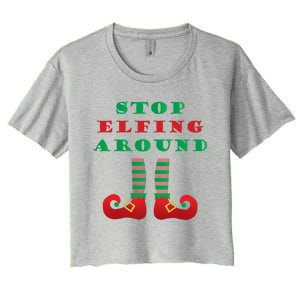 Stop Elfing Around Christmas Elf Shoes Funny Holiday Saying Gift Women's Crop Top Tee