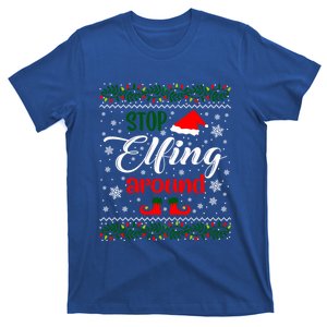 Stop Elfing Around Christmas Ugly Sweater Gift T-Shirt