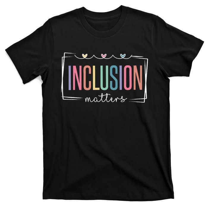 Special Education Autism Awareness Teacher Inclusion Matters T-Shirt