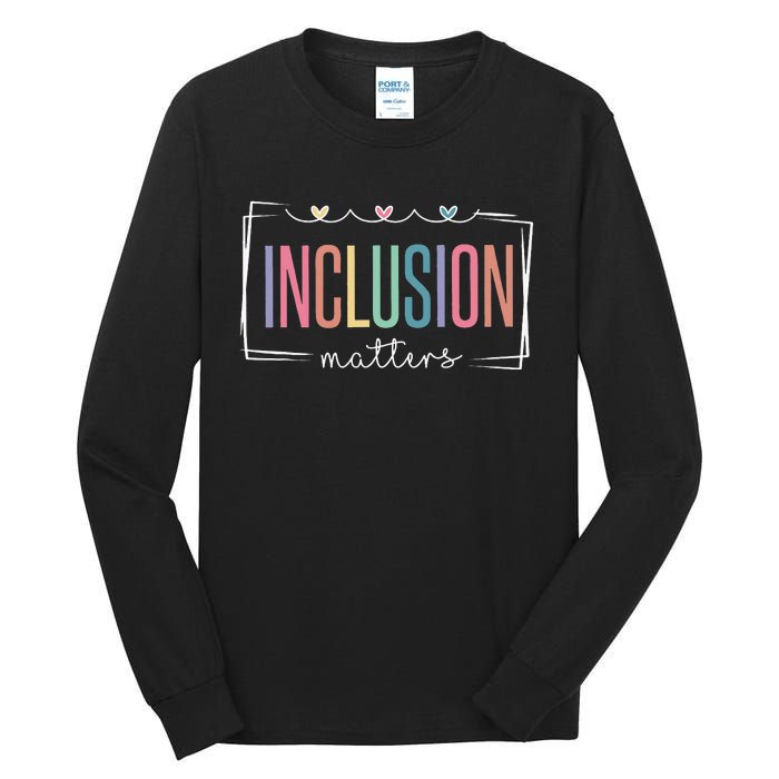 Special Education Autism Awareness Teacher Inclusion Matters Tall Long Sleeve T-Shirt