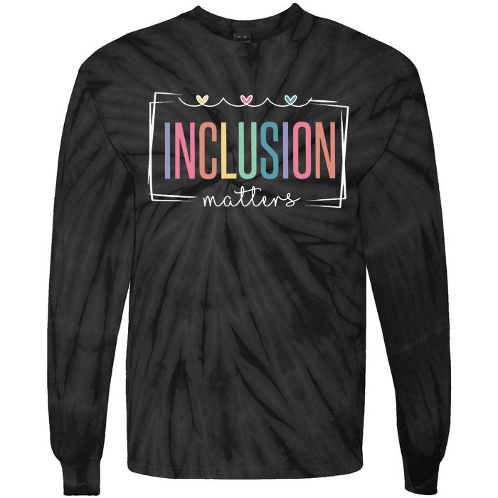 Special Education Autism Awareness Teacher Inclusion Matters Tie-Dye Long Sleeve Shirt