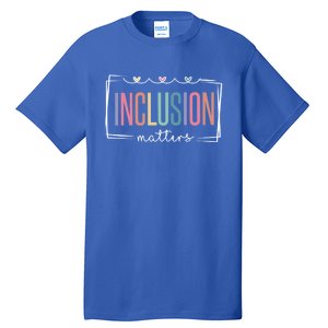 Special Education Autism Awareness Teacher Inclusion Matters Cute Gift Tall T-Shirt