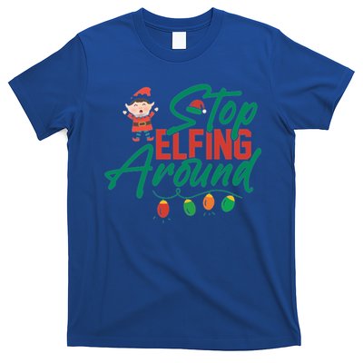 Stop Elfing Around Holiday Lights Christmas Humor Novelty Great Gift T-Shirt