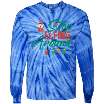 Stop Elfing Around Holiday Lights Christmas Humor Novelty Great Gift Tie-Dye Long Sleeve Shirt