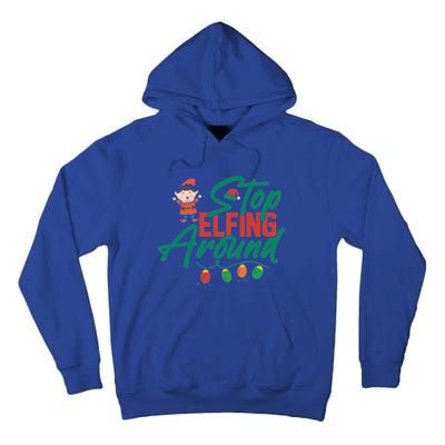 Stop Elfing Around Holiday Lights Christmas Humor Novelty Great Gift Tall Hoodie