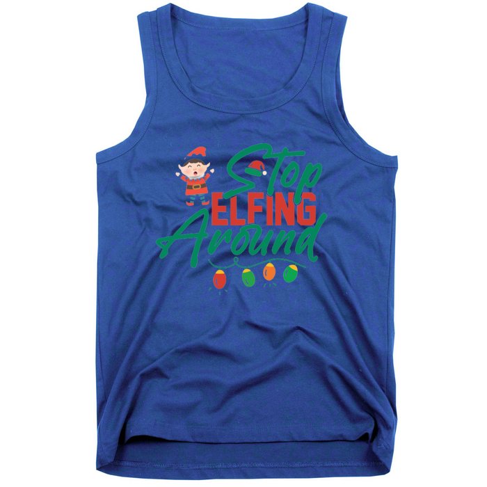 Stop Elfing Around Holiday Lights Christmas Humor Novelty Great Gift Tank Top