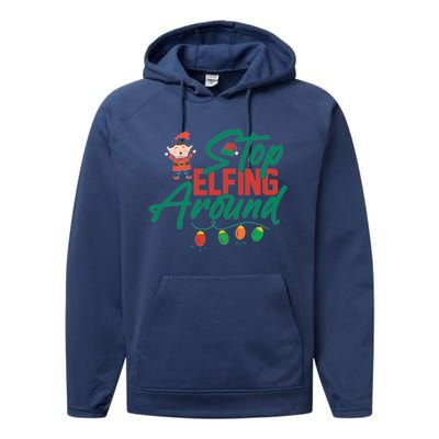 Stop Elfing Around Holiday Lights Christmas Humor Novelty Great Gift Performance Fleece Hoodie