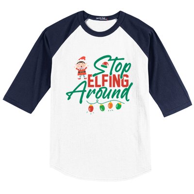 Stop Elfing Around Holiday Lights Christmas Humor Novelty Great Gift Baseball Sleeve Shirt