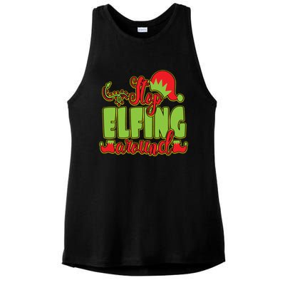 Stop Elfing Around! A Perfect Meme And A Great Gift! Cool Gift Ladies PosiCharge Tri-Blend Wicking Tank