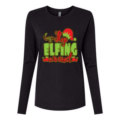 Stop Elfing Around! A Perfect Meme And A Great Gift! Cool Gift Womens Cotton Relaxed Long Sleeve T-Shirt