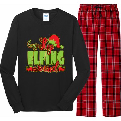 Stop Elfing Around! A Perfect Meme And A Great Gift! Cool Gift Long Sleeve Pajama Set