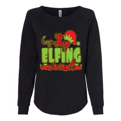 Stop Elfing Around! A Perfect Meme And A Great Gift! Cool Gift Womens California Wash Sweatshirt