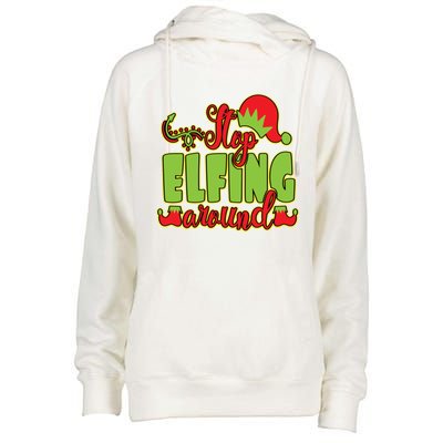 Stop Elfing Around! A Perfect Meme And A Great Gift! Cool Gift Womens Funnel Neck Pullover Hood