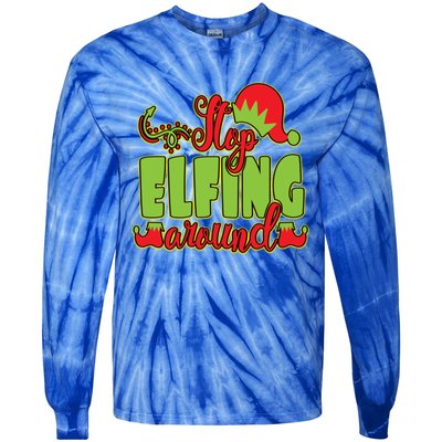 Stop Elfing Around! A Perfect Meme And A Great Gift! Cool Gift Tie-Dye Long Sleeve Shirt