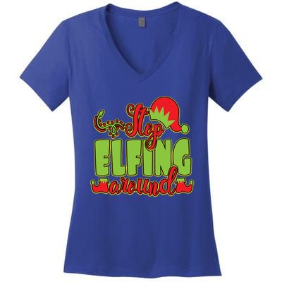 Stop Elfing Around! A Perfect Meme And A Great Gift! Cool Gift Women's V-Neck T-Shirt