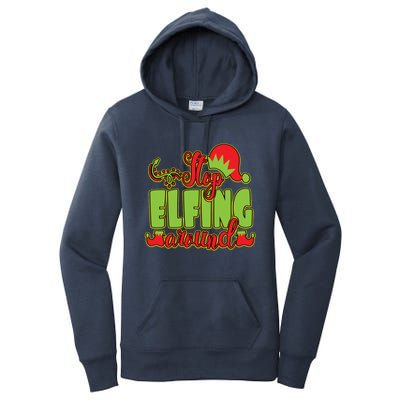 Stop Elfing Around! A Perfect Meme And A Great Gift! Cool Gift Women's Pullover Hoodie