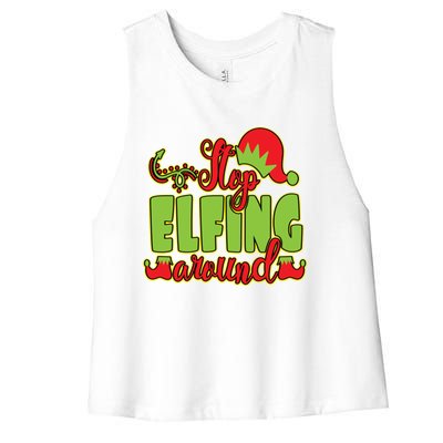 Stop Elfing Around! A Perfect Meme And A Great Gift! Cool Gift Women's Racerback Cropped Tank